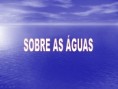 Sobre As Águas
